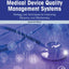 Medical Device Quality Management Systems: Strategy and Techniques for Improving Efficiency and Effectiveness