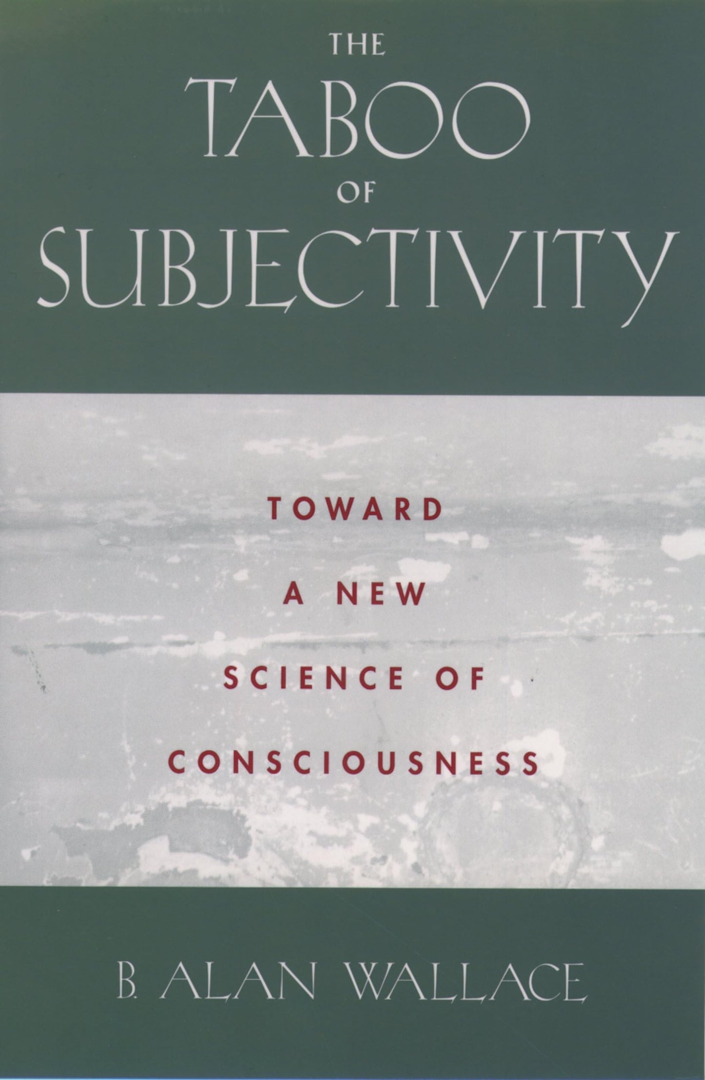 The Taboo of Subjectivity: Toward a New Science of Consciousness