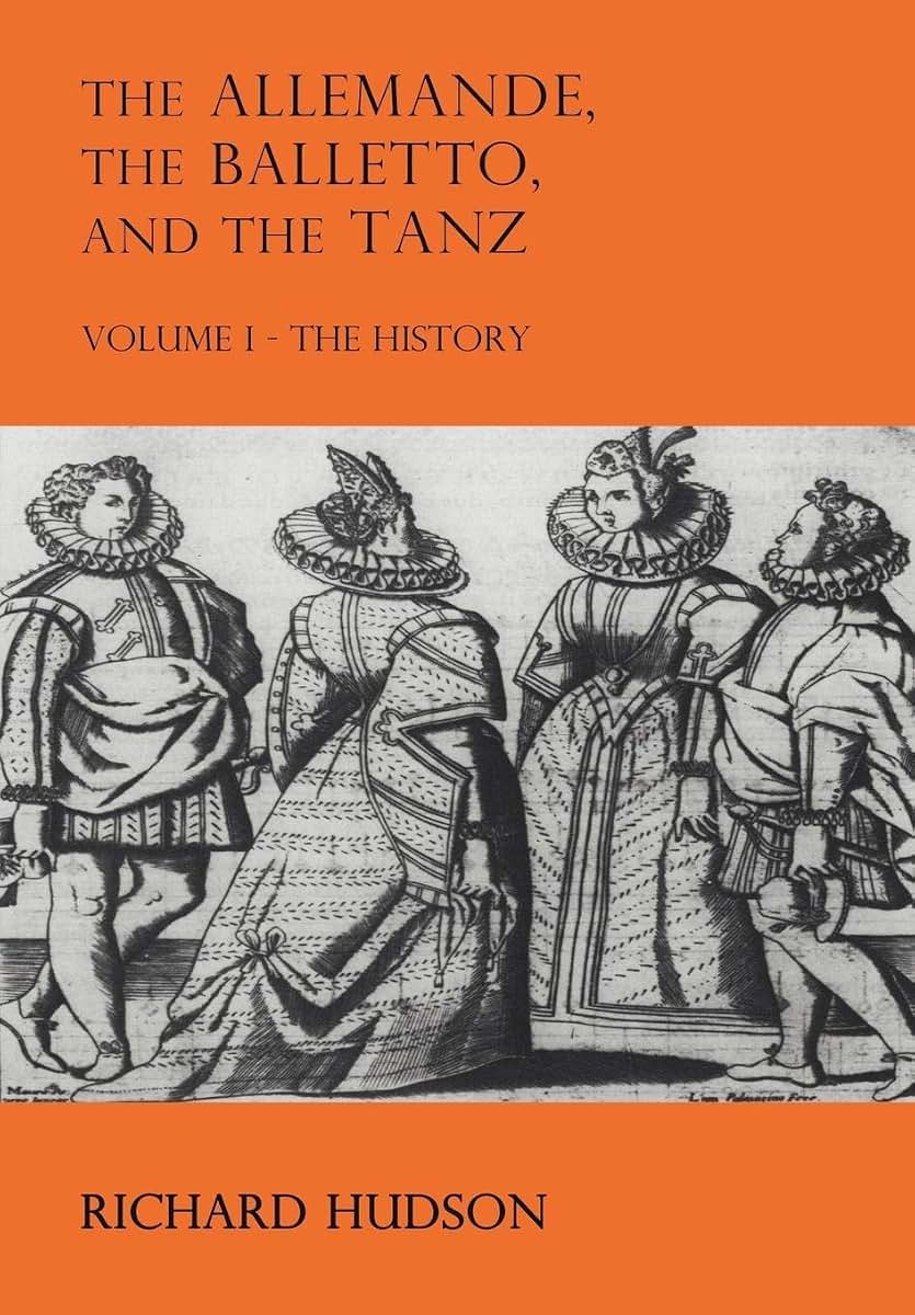 The Allemande, the Balletto, and the Tanz, Vol. 1: The History