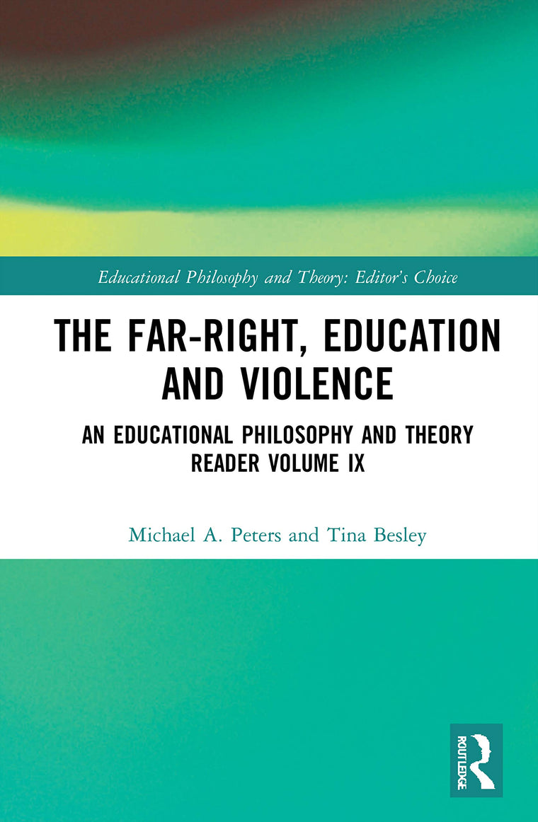 The Far-Right, Education and Violence (Educational Philosophy and Theory: Editors Choice)