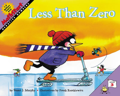 Less Than Zero: A Fun Picture Book for Kids (Ages 6-10) About Learning Negative Numbers and Money Through Math (MathStart 3)