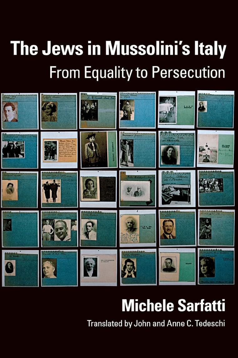 The Jews in Mussolini's Italy: From Equality to Persecution (George L. Mosse Series in the History of European Culture, Sexuality, and Ideas)