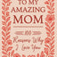 To My Amazing Mom: 100 Reasons Why I Love You  Fill-In-The-Blank Gift Book
