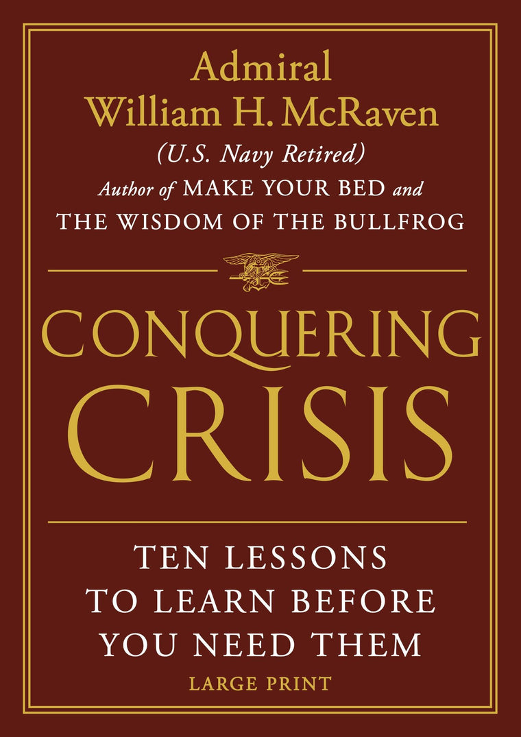 Conquering Crisis: Ten Lessons to Learn Before You Need Them