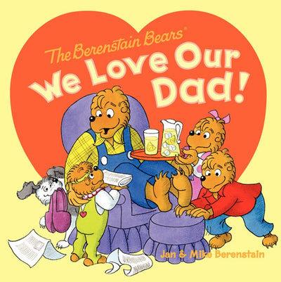 The Berenstain Bears: We Love Our Dad!