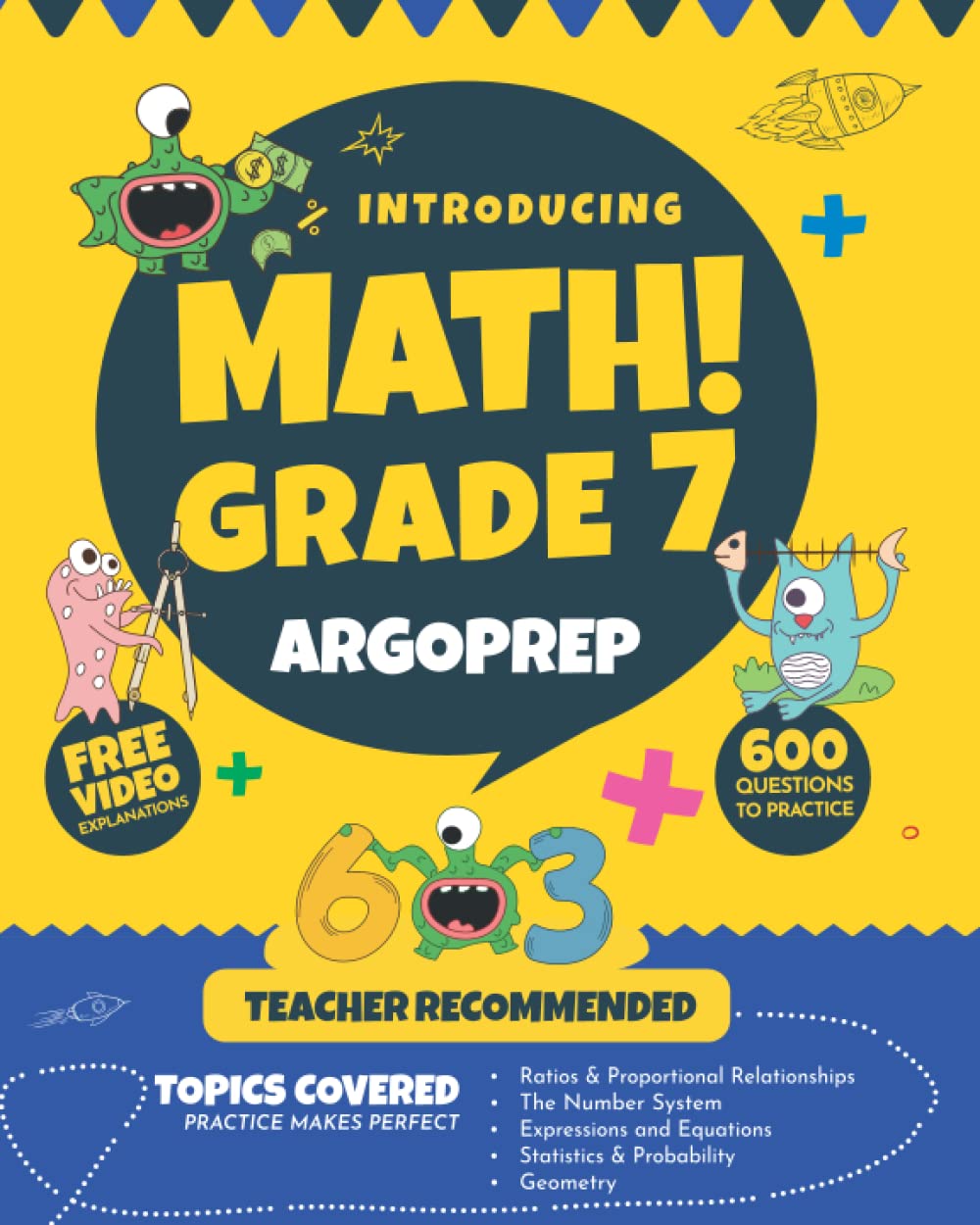Introducing MATH! Grade 7 by ArgoPrep: 600+ Practice Questions + Comprehensive Overview of Each Topic + Detailed Video Explanations Included | 7th ... (Introducing MATH! Series by ArgoPrep)