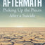 Aftermath: Picking Up the Pieces After a Suicide