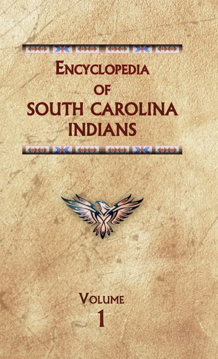 Encyclopedia of South Carolina Indians (Volume One) (Encyclopedia of Native Americans)