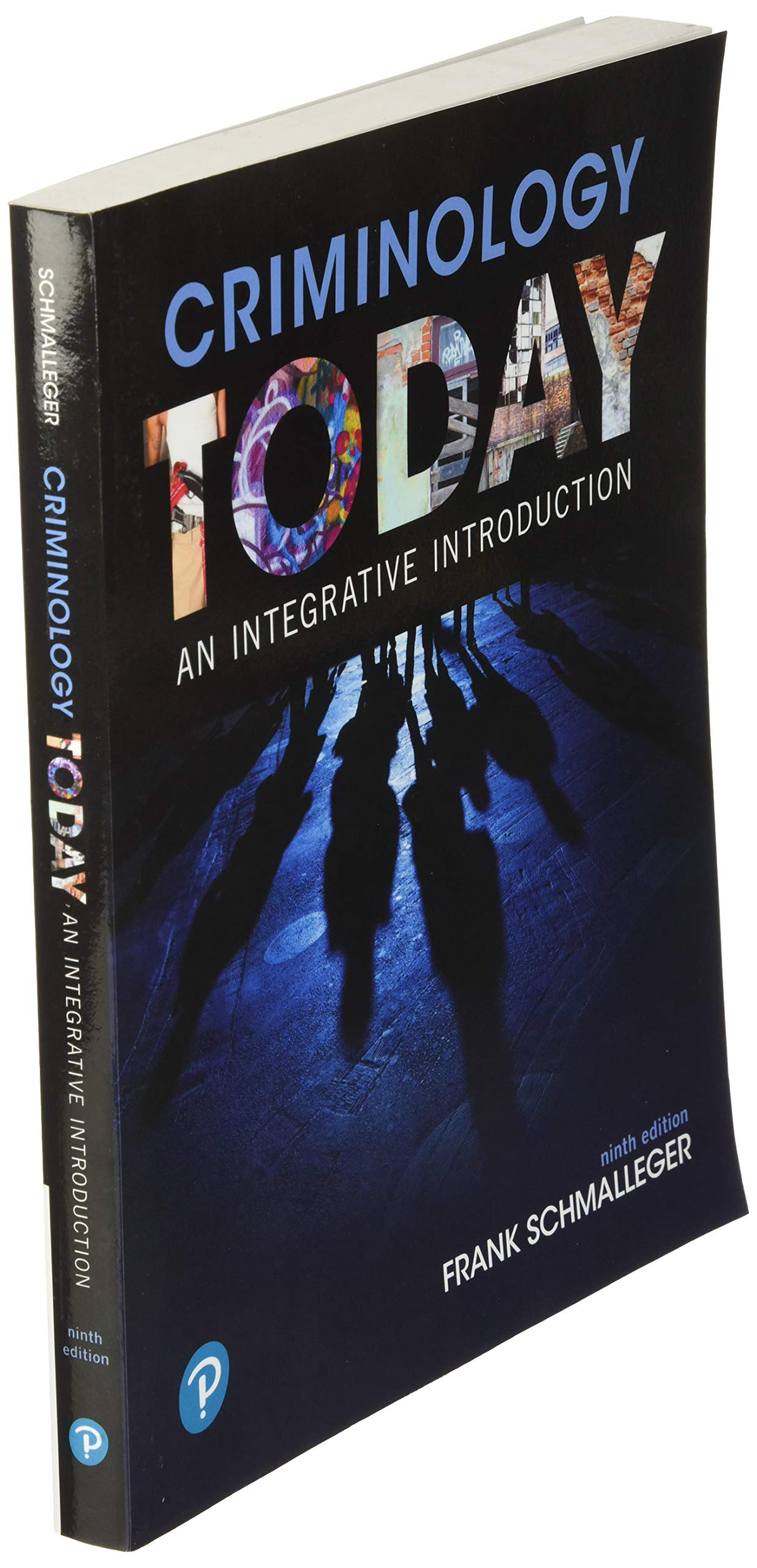 Criminology Today: An Integrative Introduction