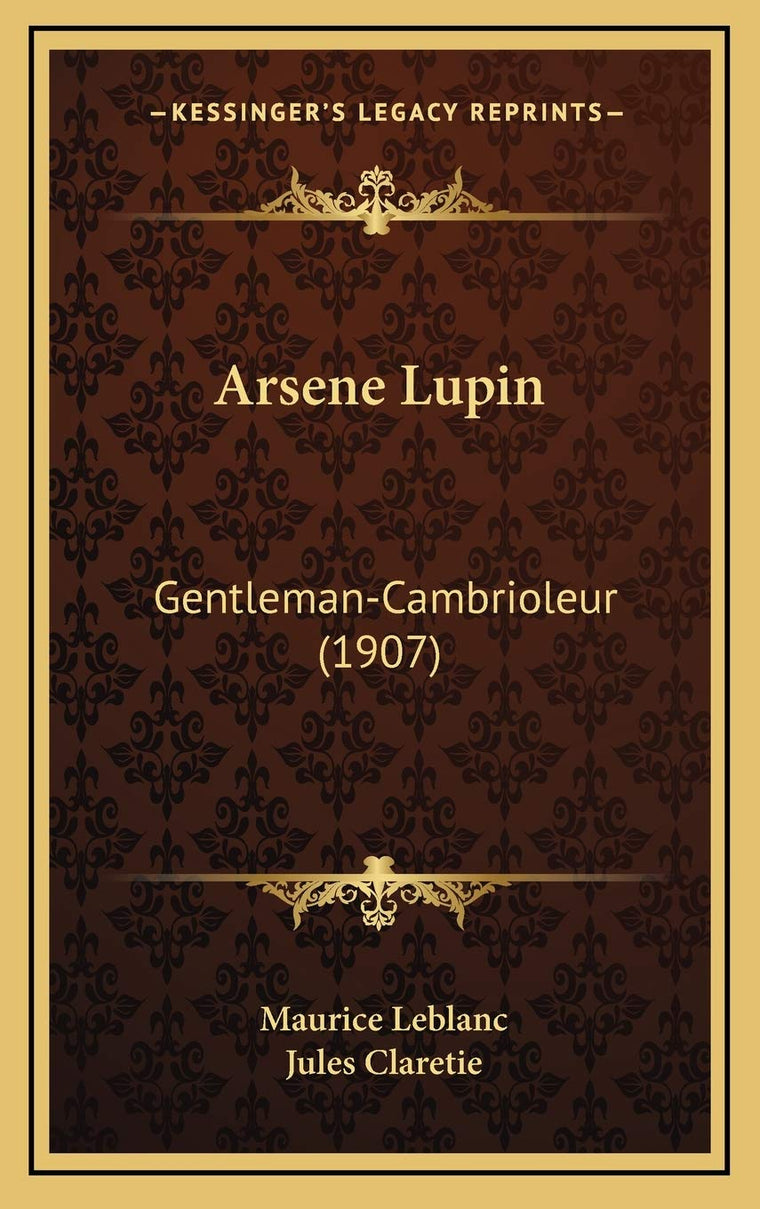 Arsene Lupin: Gentleman-Cambrioleur (1907) (French Edition)