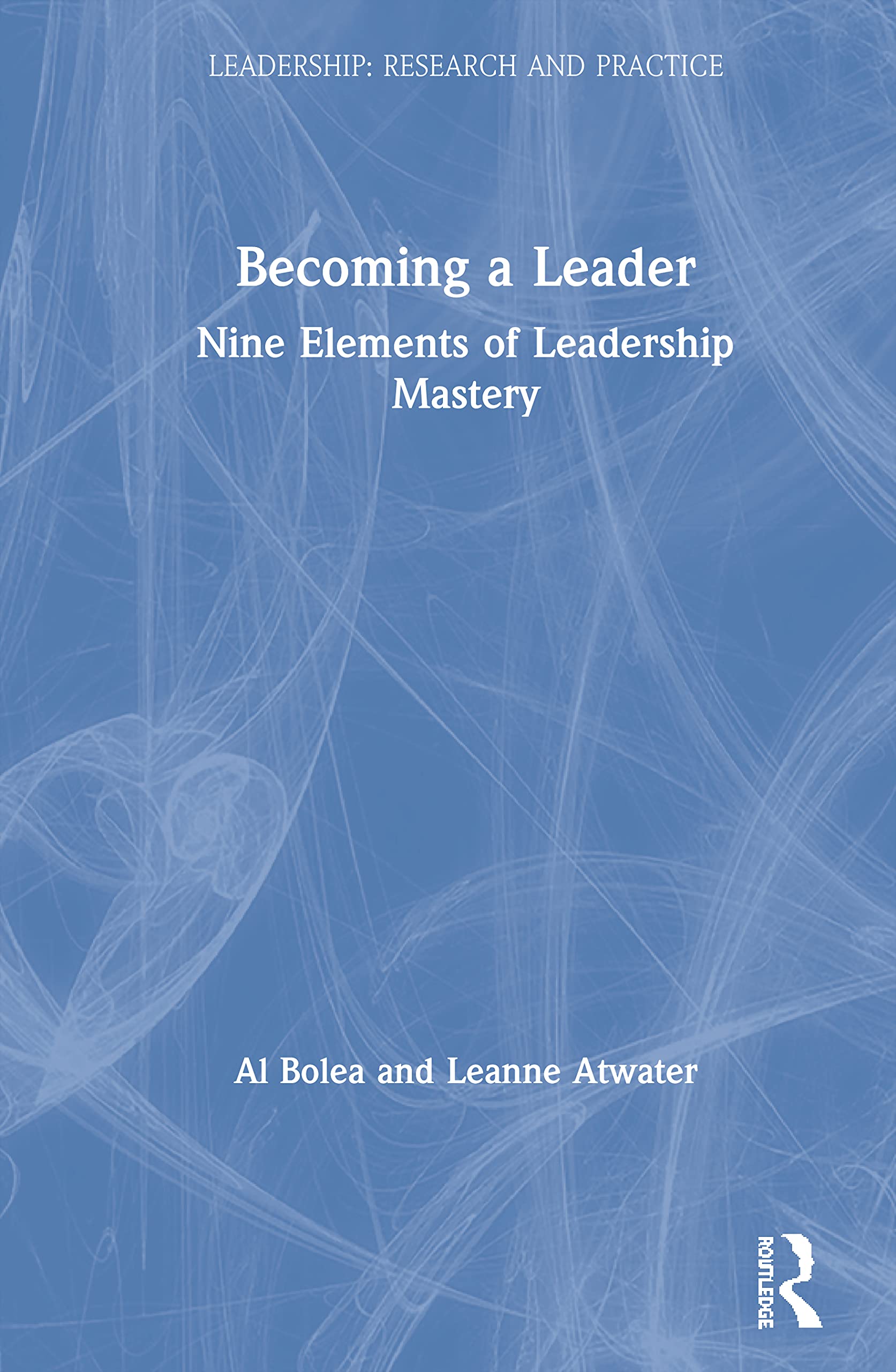 Becoming a Leader (Leadership: Research and Practice)