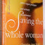 Saving the Whole Woman: Natural Alternatives to Surgery for Pelvic Organ Prolapse and Urinary Incontinence
