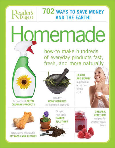 Homemade: How to Make Hundreds of Everyday Products Fast, Fresh, and Naturally