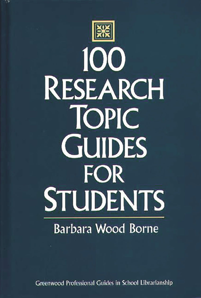 100 Research Topic Guides for Students (Libraries Unlimited Professional Guides in School Librarianship)