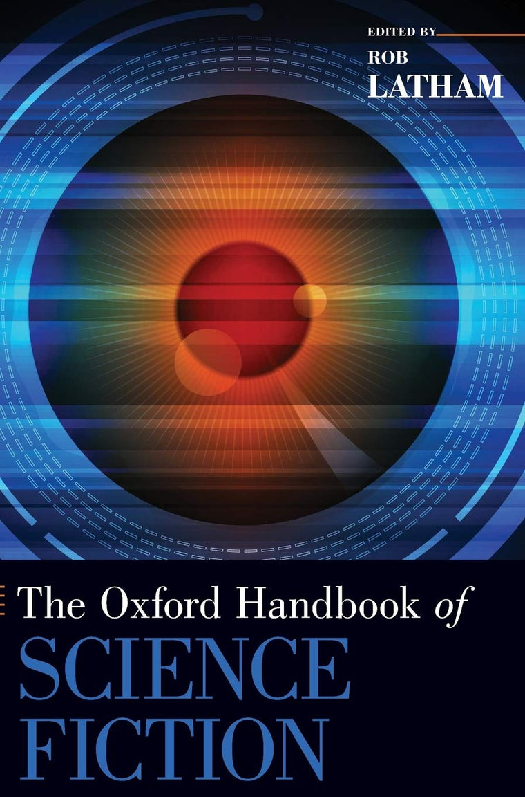 The Oxford Handbook of Science Fiction (Oxford Handbooks)