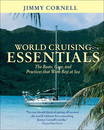 World Cruising Essentials: The Boats, Gear, and Practices