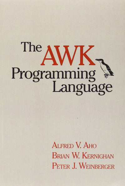 The AWK Programming Language by Alfred V. Aho