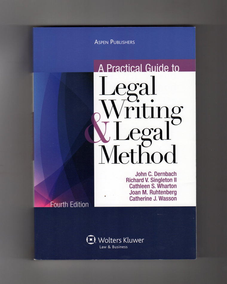 A Practical Guide To Legal Writing & Legal Method, Fourth Edition