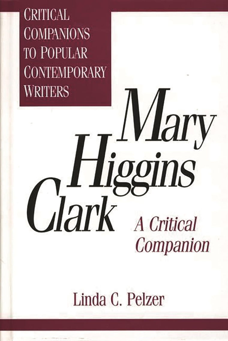 Mary Higgins Clark: A Critical Companion (Critical Companions to Popular Contemporary Writers)