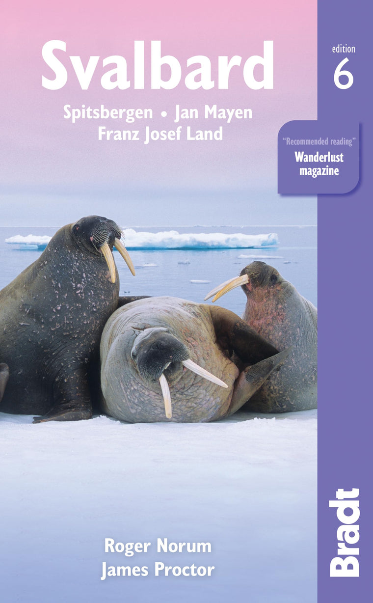 Svalbard: Spitsbergen, Jan Mayen, Franz Josef Land (Bradt Travel Guide)