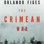 The Crimean War: A History by Orlando Figes (New)