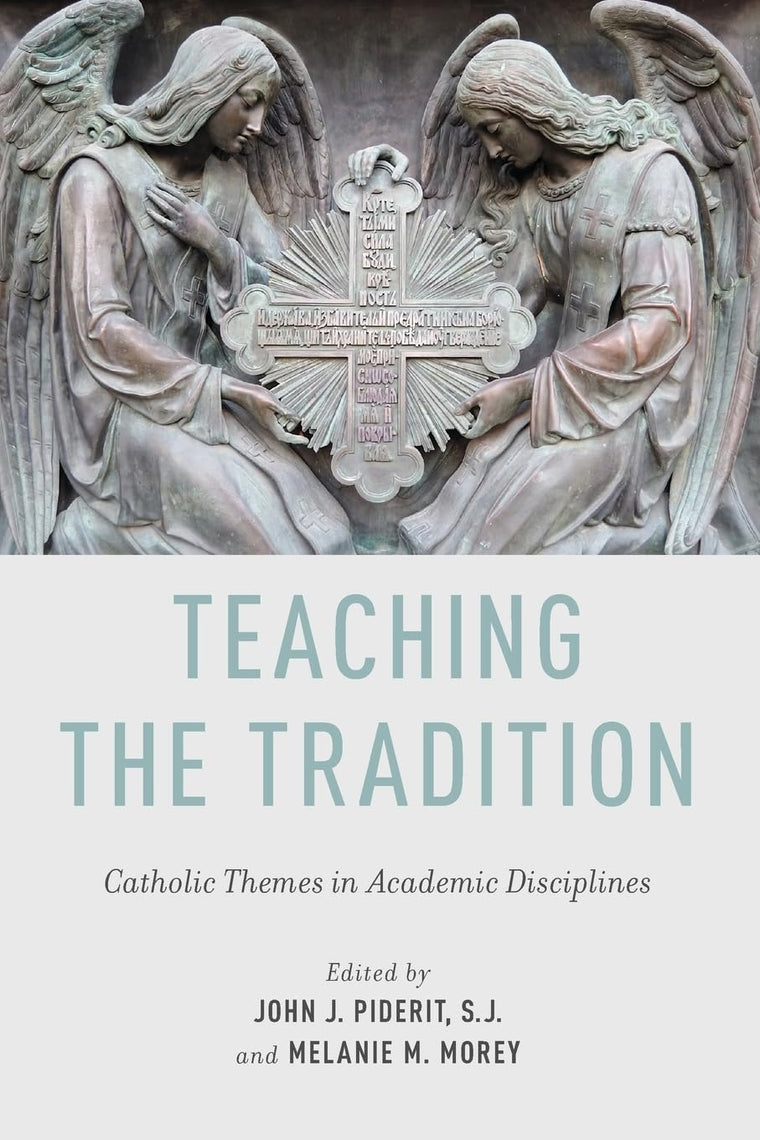 Teaching the Tradition: Catholic Themes in Academic Disciplines
