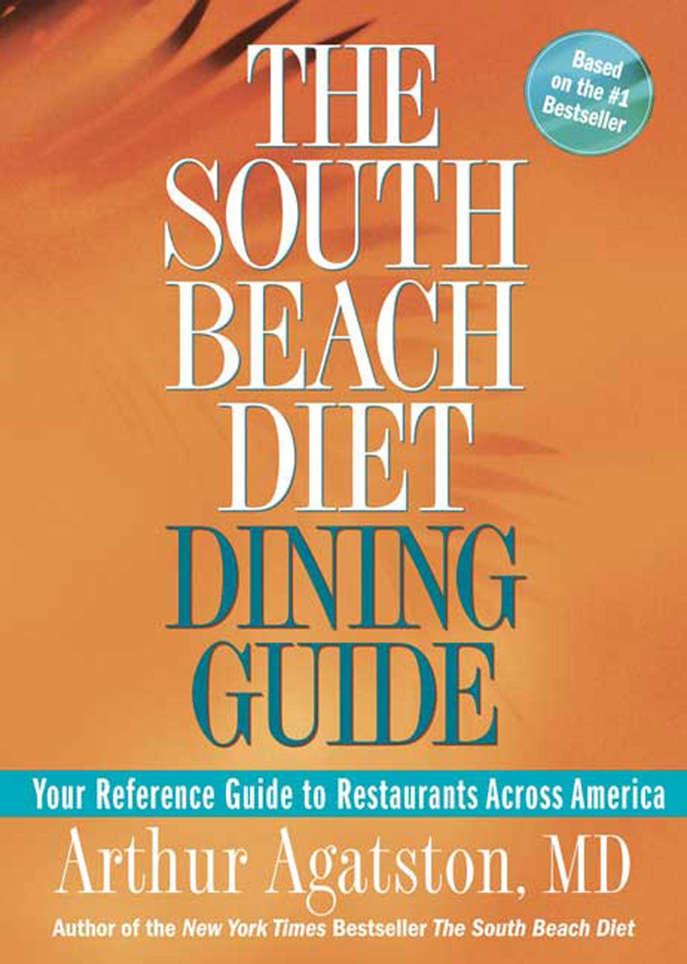 The South Beach Diet Dining Guide: Your Reference Guide to Restaurants Across America