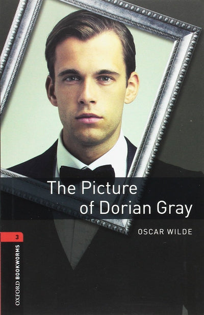 Oxford Bookworms Library: The Picture of Dorian Gray: Level 3: 1000-Word Vocabulary
