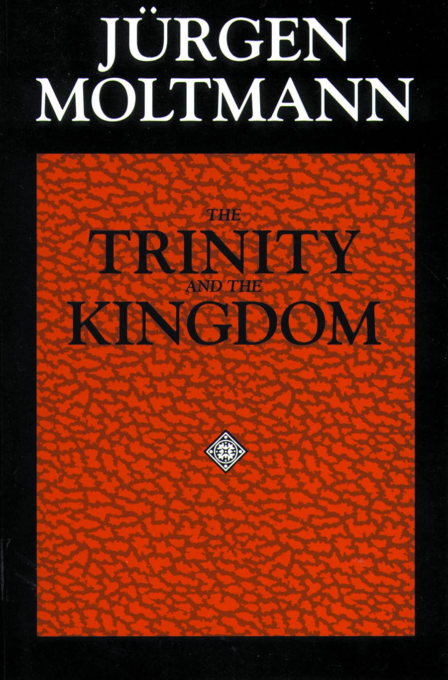 The Trinity and the Kingdom by Moltmann, J
