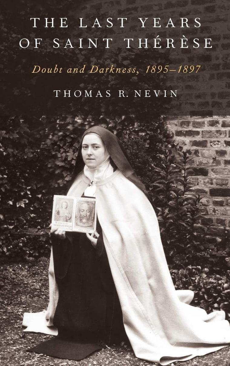The Last Years of Saint Thérse: Doubt and Darkness, 1895-1897
