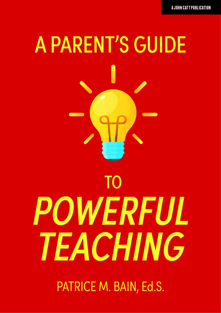A Parent's Guide to Powerful Teaching