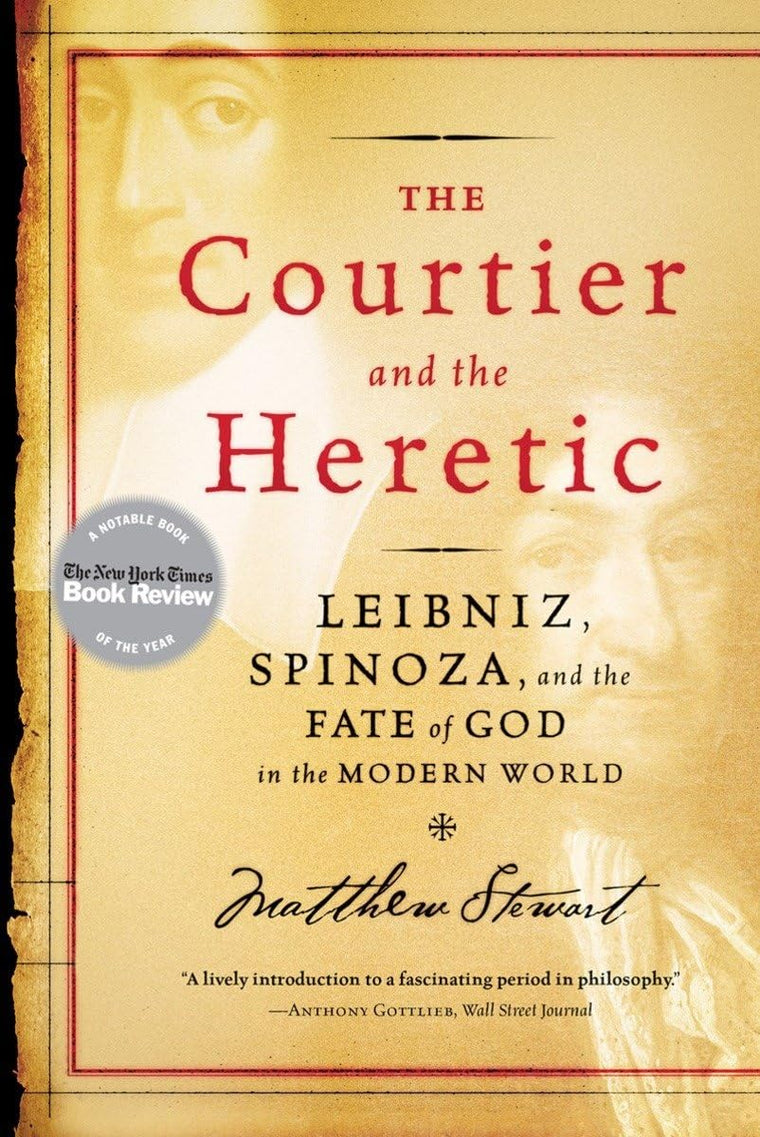 The Courtier and the Heretic: Leibniz, Spinoza, and the Fate