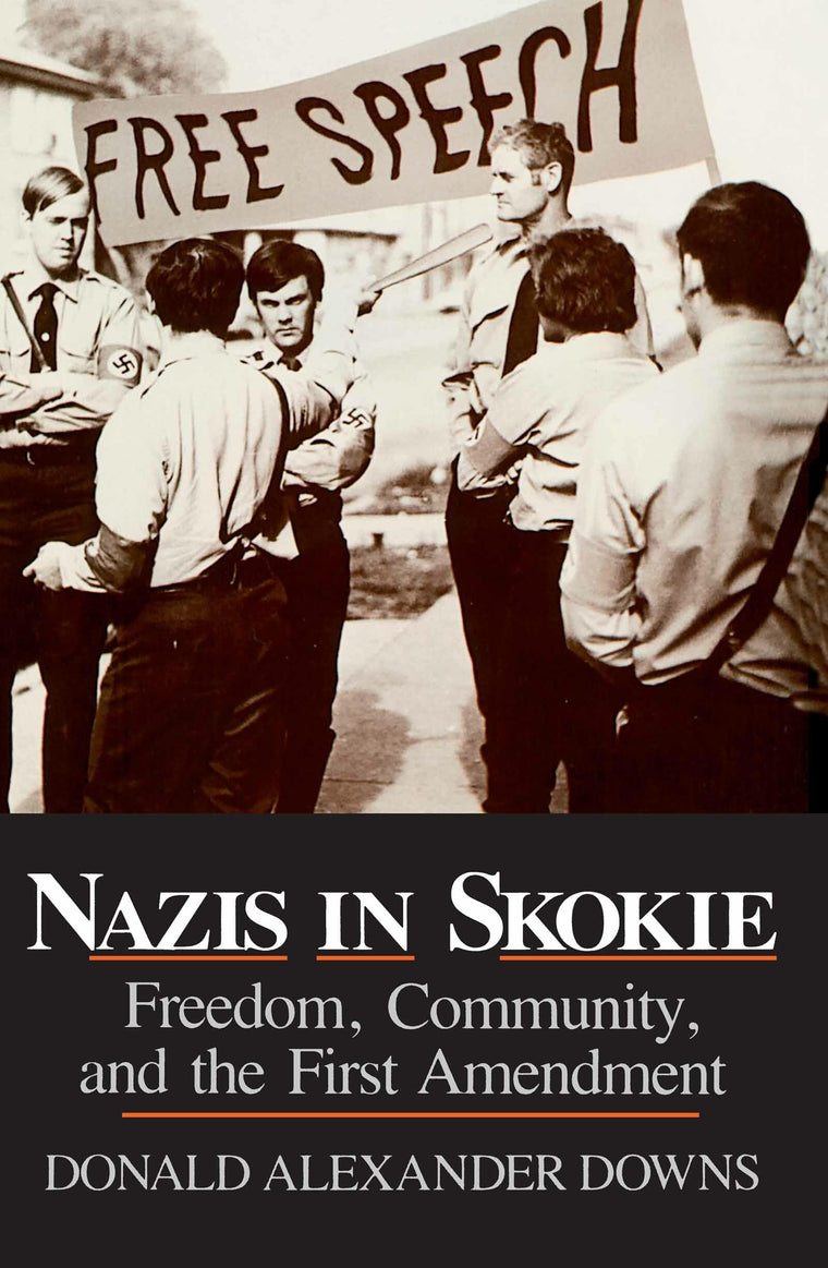 Nazis in Skokie: Freedom, Community, and the First Amendment (Notre Dame Studies in Law and Contemporary Issues) (Notre Dame Studies in Law and Contemporary Issues, 1)