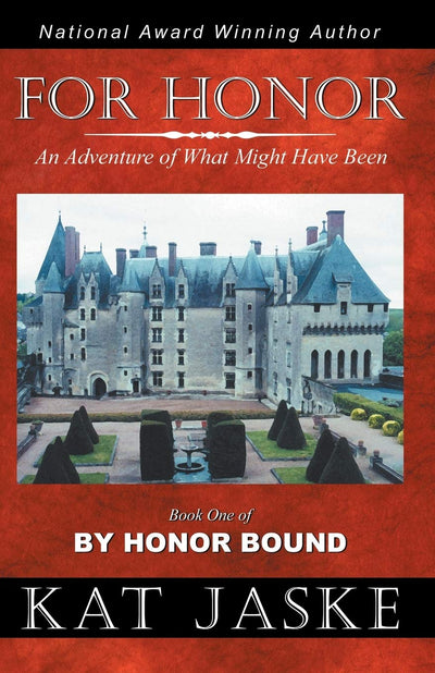 For Honor: An Adventure of What Might Have Been: Book One of By Honor Bound