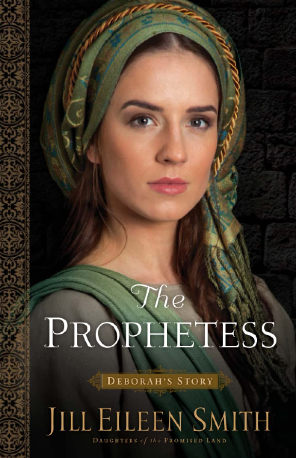 The Prophetess: (The Story of Israel's Most Powerful Woman in this Intriguing and Inspiring Novel) (Daughters of the Promised Land)