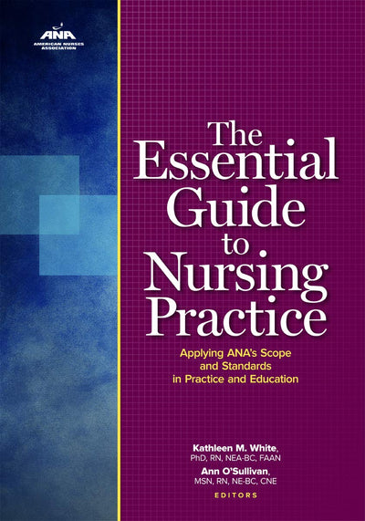 The Essential Guide to Nursing Practice: Applying ANA's Scope and Standards in Practice and Education