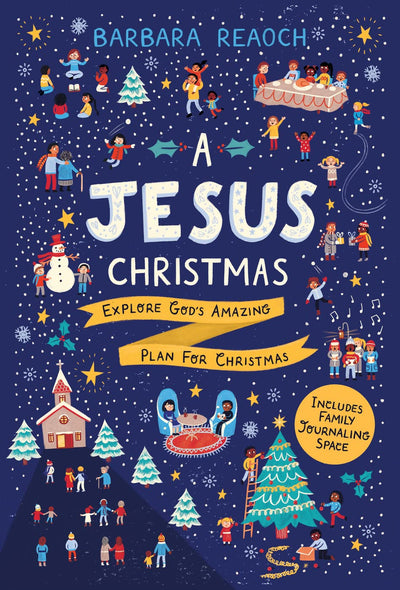 A Jesus Christmas: Explore God's Amazing Plan for Christmas (Family Bible devotion for Advent with journaling space)
