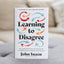Learning to Disagree: The Surprising Path to Navigating Differences with Empathy and Respect