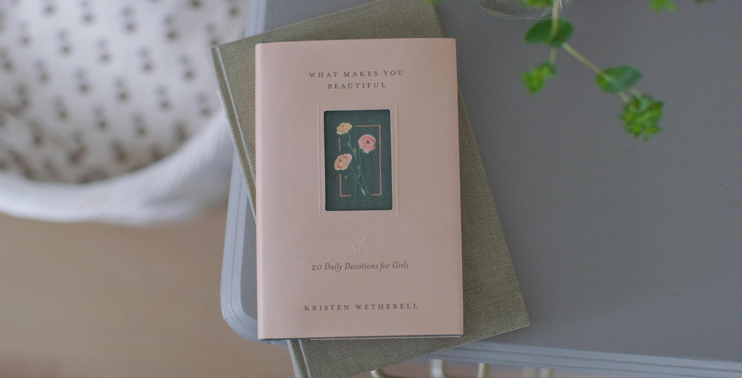 What Makes You Beautiful: 20 Daily Devotions for Girls
