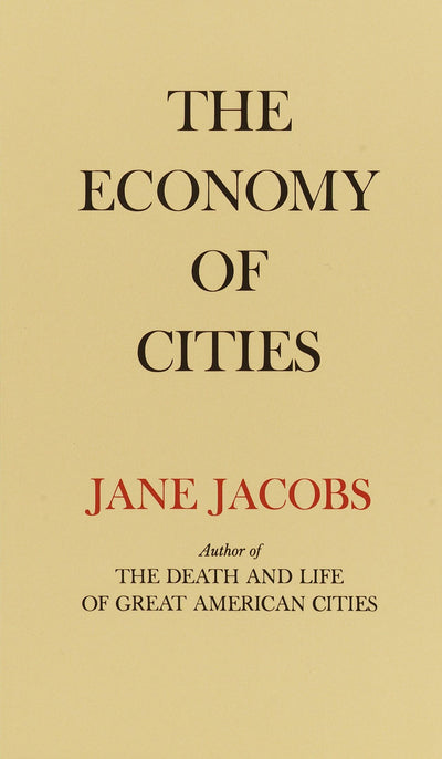 The Economy of Cities by Jacobs, Jane