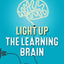 Light Up the Learning Brain: 7 Keys to Reducing Disruptive Behavior in the Classroom
