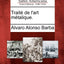 Traite de L'Art Metalique. (French Edition)