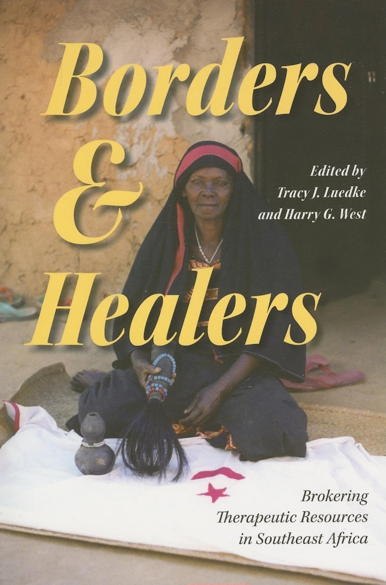 Borders and Healers: Brokering Therapeutic Resources in Southeast Africa