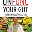 Unfunc Your Gut: A Functional Medicine Guide: Boost Your Immune System, Heal Your Gut, and Unlock Your Mental, Emotional and Spiritual Health