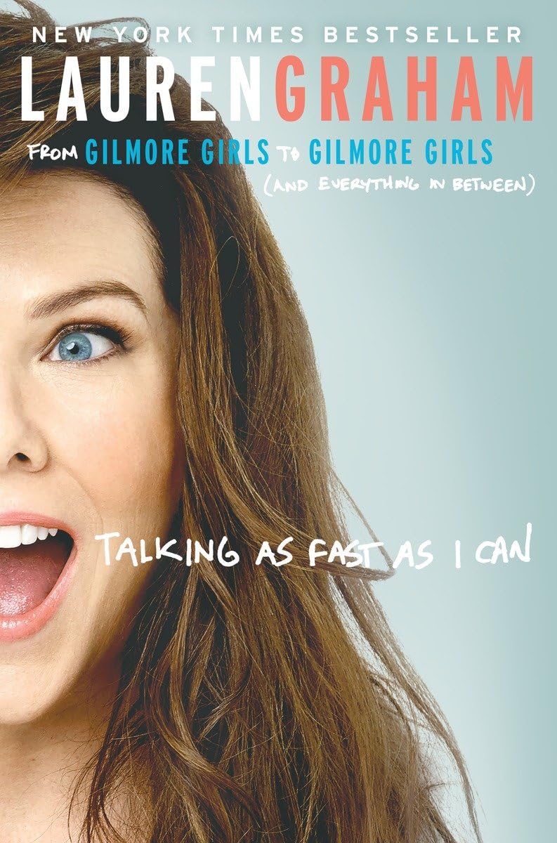 Talking as Fast as I Can: From Gilmore Girls to Gilmore Girl