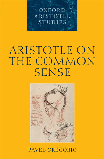 Aristotle on the Common Sense (Oxford Aristotle Studies Series)