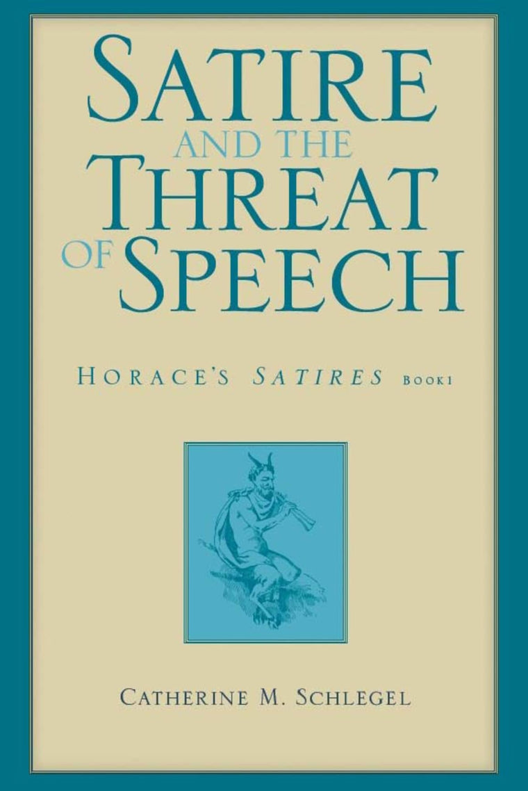Satire and the Threat of Speech: Horace's Satires, Book 1 (Wisconsin Studies in Classics)