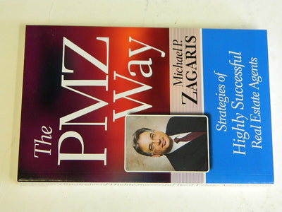 The PMZ Way: Strategies of Highly Successful Real Estate Agents