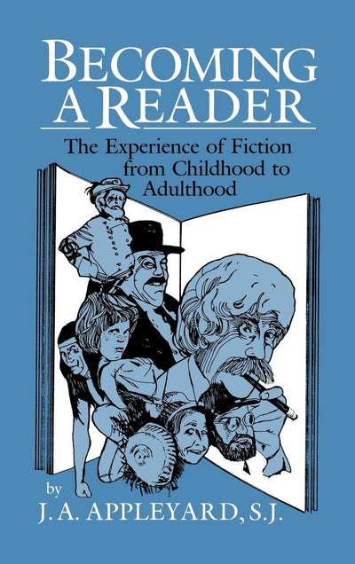 Becoming a Reader: The Experience of Fiction from Childhood to Adulthood