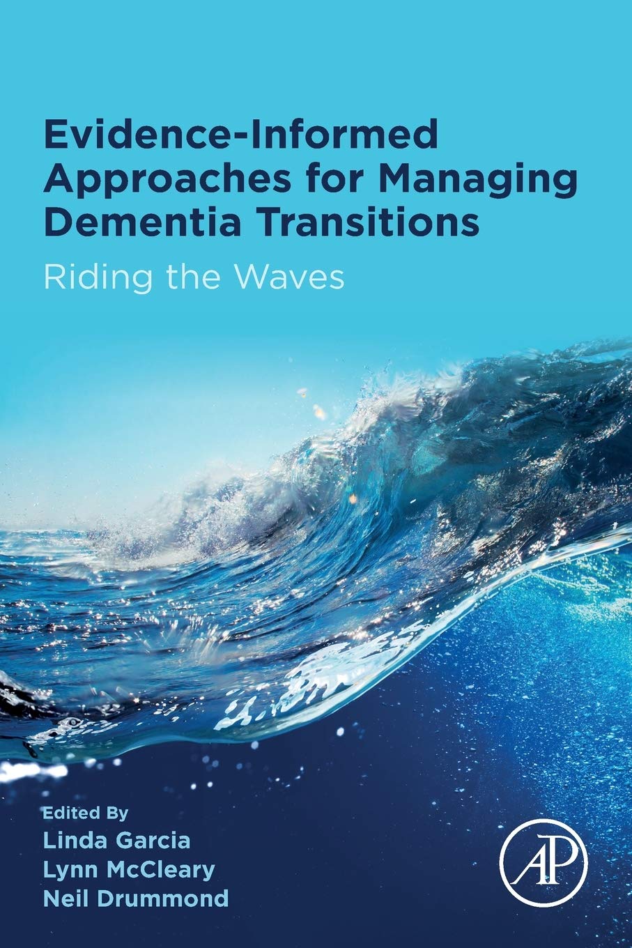 Evidence-informed Approaches for Managing Dementia Transitions: Riding the Waves